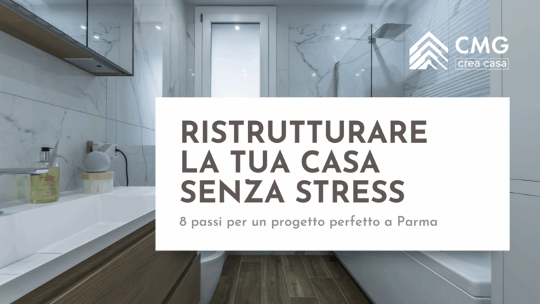 Guida al Metodo CMG in 8 passi per ristrutturare casa senza stress a Parma.