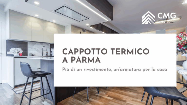 Guida al cappotto termico a Parma: il sistema ingegneristico di CMG Crea Casa per un isolamento garantito e senza rischi.