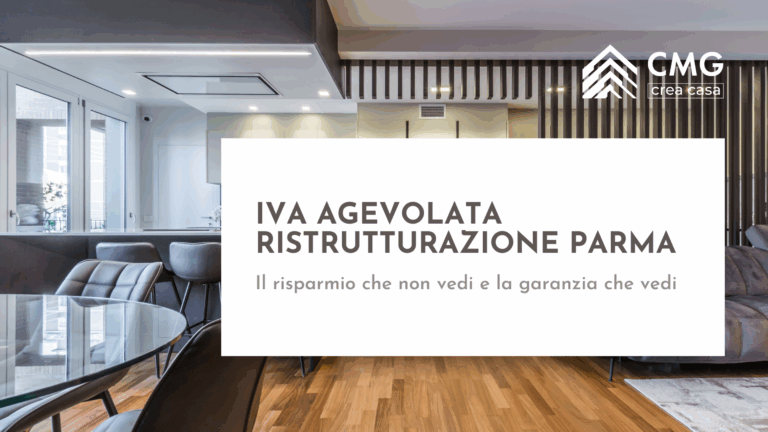 Guida all'IVA agevolata per la ristrutturazione a Parma: il metodo CMG per garantirti il massimo risparmio fiscale.