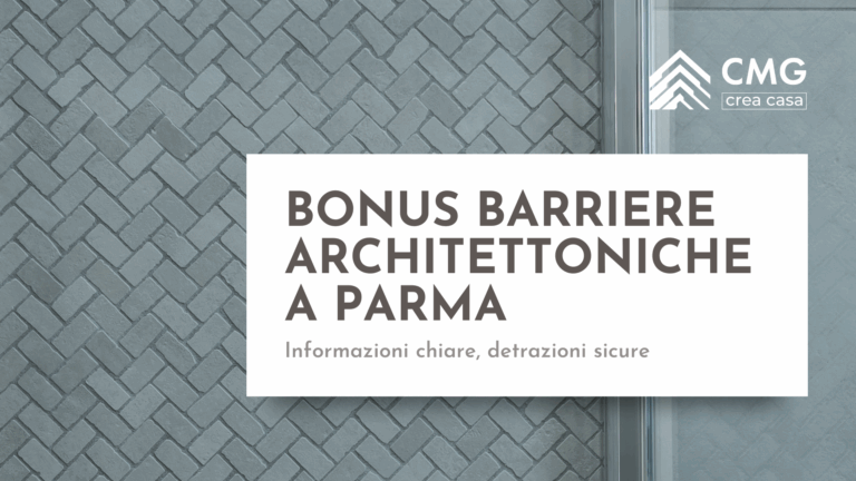 Guida al bonus barriere architettoniche a Parma con focus sui requisiti reali per bagni e infissi.