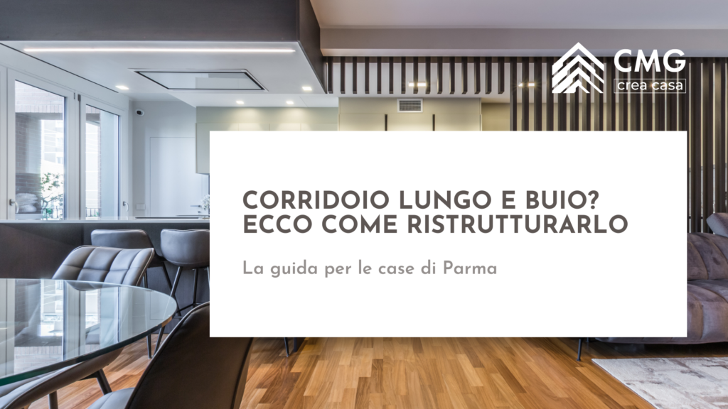 Mario Conte di CMG Crea Casa mostra un progetto di ristrutturazione a Parma dove un corridoio lungo è stato eliminato per creare un open space luminoso.