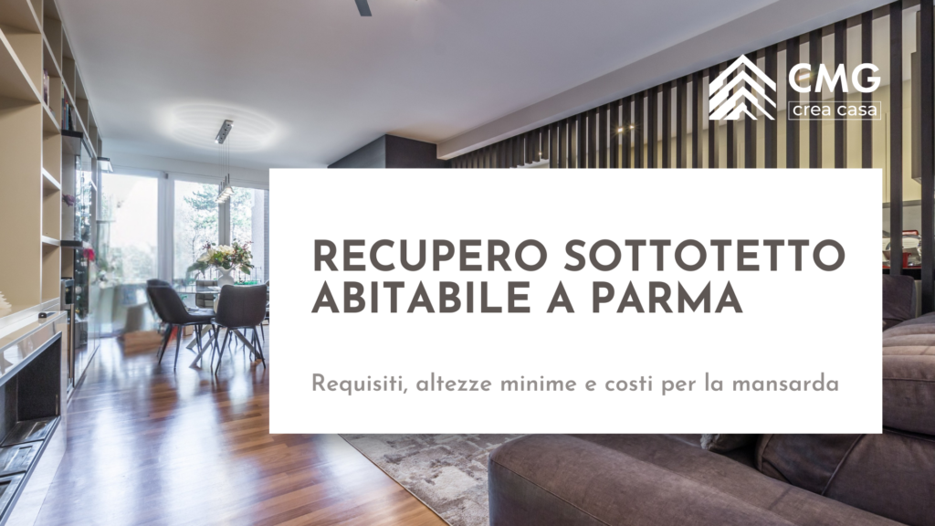 Mario Conte di CMG Crea Casa spiega i requisiti per rendere abitabile il sottotetto a Parma con altezze minime e Legge Regionale