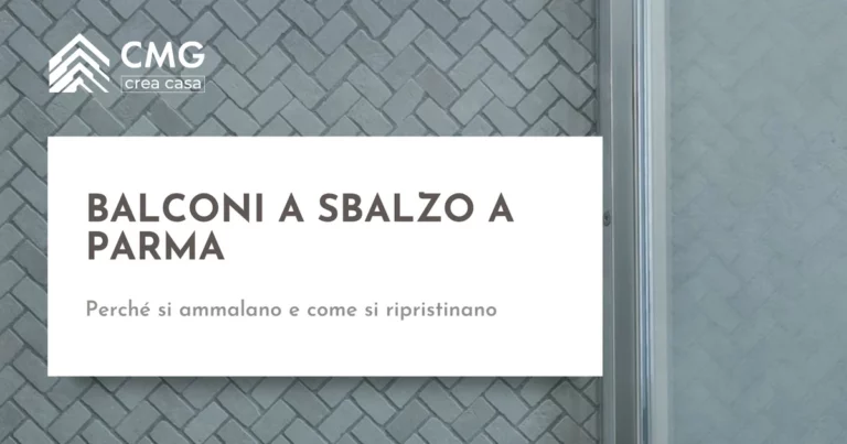 Balconi a sbalzo a Parma: ripristino e messa in sicurezza - CMG Crea Casa