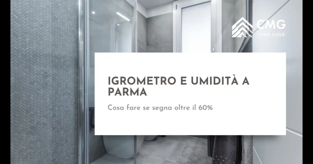 Igrometro umidita casa Parma - cosa fare - CMG Crea Casa