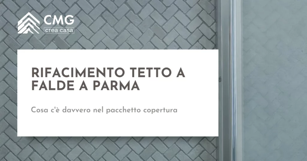 Rifacimento tetto a falde a Parma: pacchetto copertura - CMG Crea Casa
