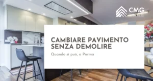 Cambiare pavimento senza demolire a Parma - CMG Crea Casa
