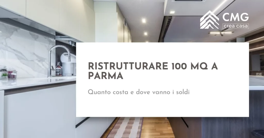 Ristrutturare 100 mq a parma - CMG Crea Casa