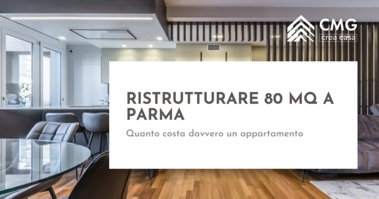 Quanto costa ristrutturare un appartamento di 80 mq a Parma - CMG Crea Casa