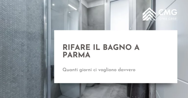Quanto tempo ci vuole per rifare un bagno a Parma - CMG Crea Casa