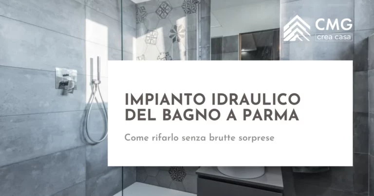 Rifare l'impianto idraulico del bagno a Parma - CMG Crea Casa