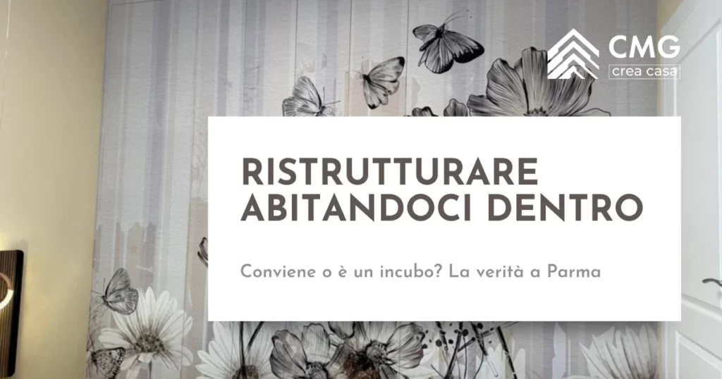 Ristrutturare abitandoci dentro - CMG Crea Casa