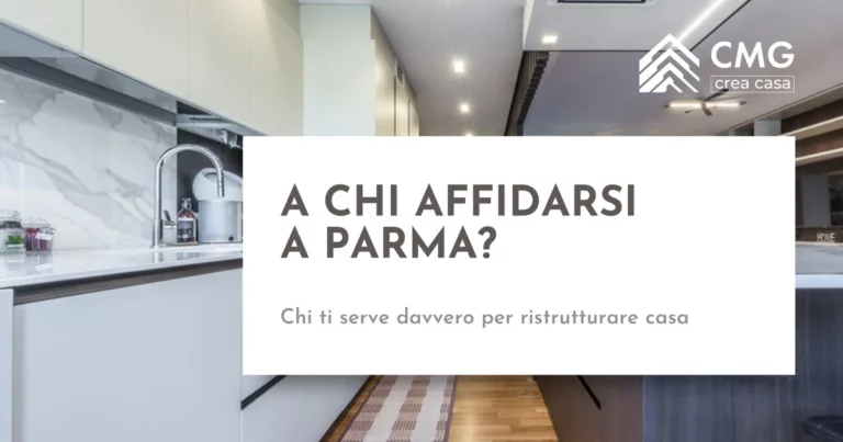 A chi rivolgersi per ristrutturare casa a Parma - CMG Crea Casa