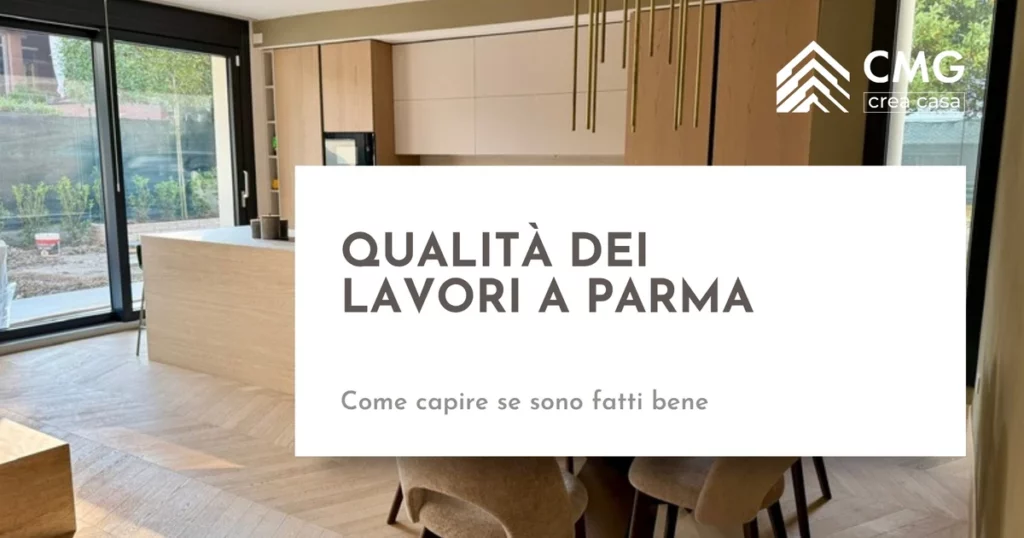Come valutare la qualita dei lavori di ristrutturazione a Parma - CMG Crea Casa