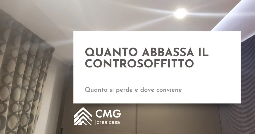 Il controsoffitto mi abbassa troppo il soffitto? Quanto si perde davvero a Parma - CMG Crea Casa