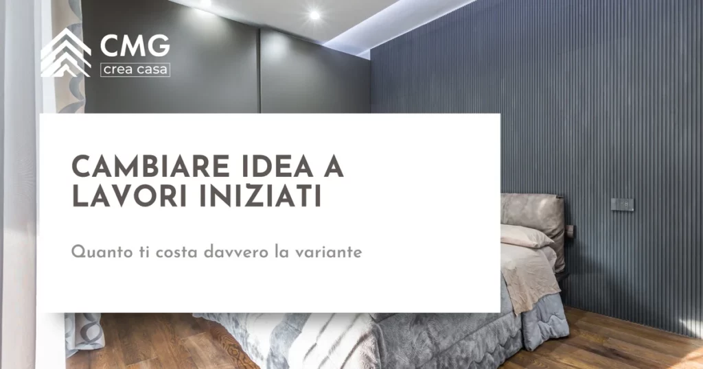Quanto costa cambiare idea sul progetto a lavori iniziati a Parma - CMG Crea Casa