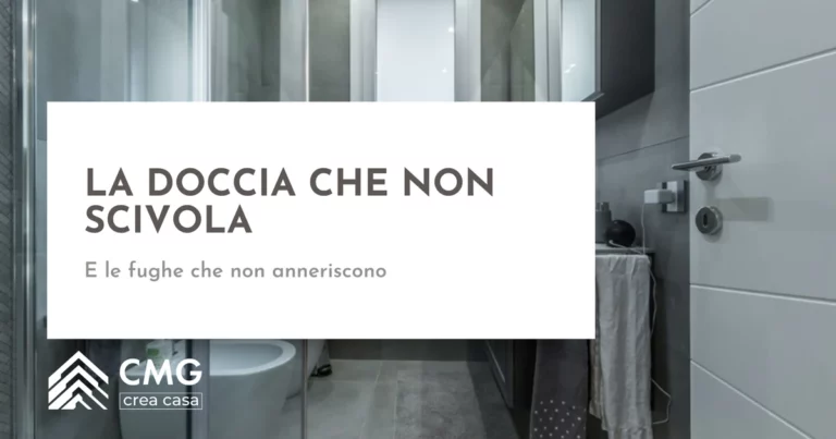 Come si evita che la doccia nuova diventi scivolosa (e che le fughe si anneriscano) a Parma - CMG Crea Casa
