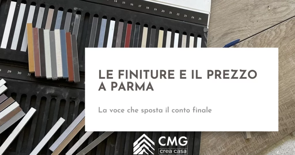 Quanto pesano le finiture sul prezzo finale di una ristrutturazione a Parma - CMG Crea Casa