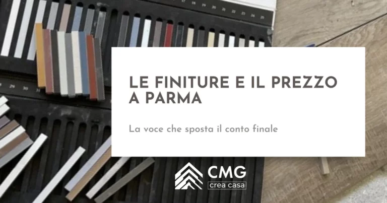 Quanto pesano le finiture sul prezzo finale di una ristrutturazione a Parma - CMG Crea Casa