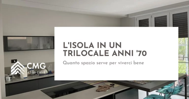Quanti metri di larghezza servono per inserire un'isola nella cucina di un trilocale anni '70 a Parma - CMG Crea Casa