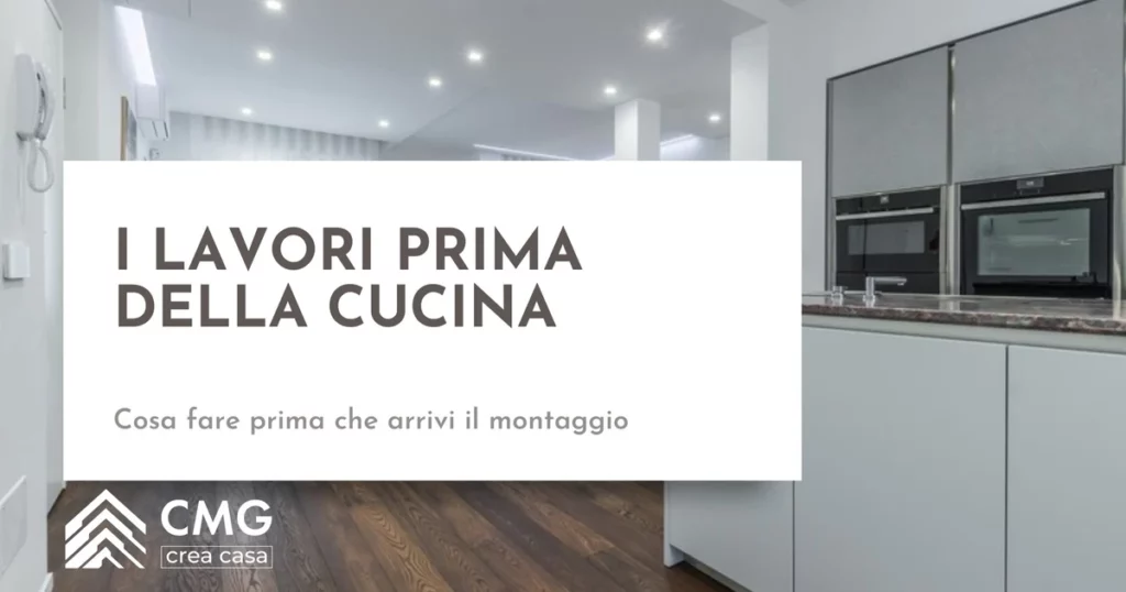 Quali lavori edili servono prima di montare una cucina nuova in un appartamento a Parma - CMG Crea Casa
