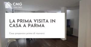 Cosa succede durante la prima visita a Parma e cosa conviene preparare prima - CMG Crea Casa