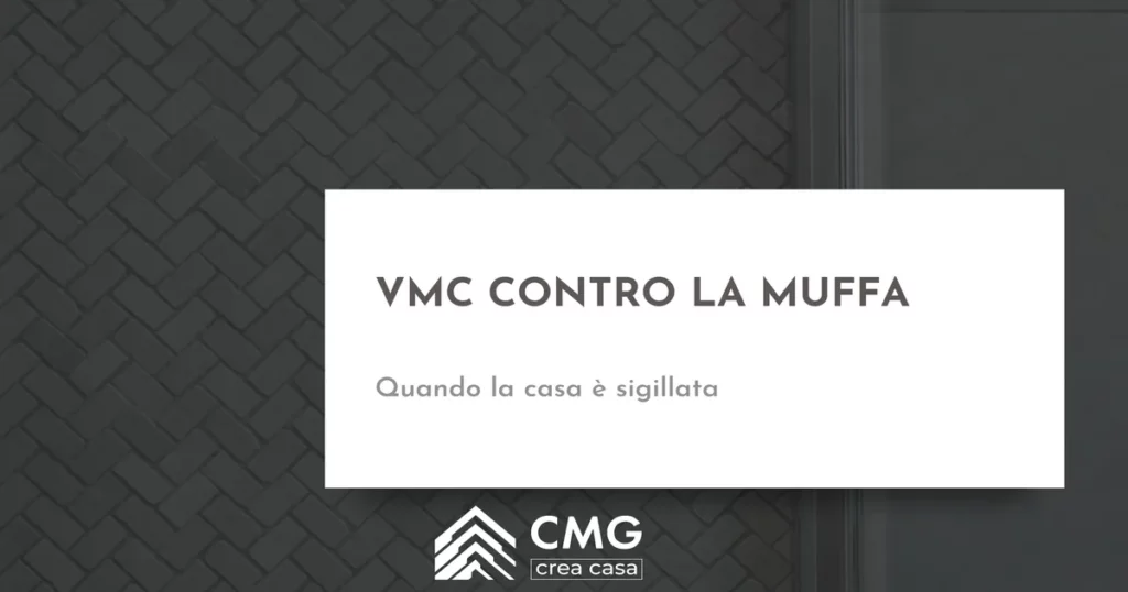 VMC a Parma: la cura contro la muffa nelle case sigillate