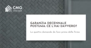 Garanzia decennale postuma: quando ce l'hai davvero e cosa chiedere prima di firmare - CMG Crea Casa