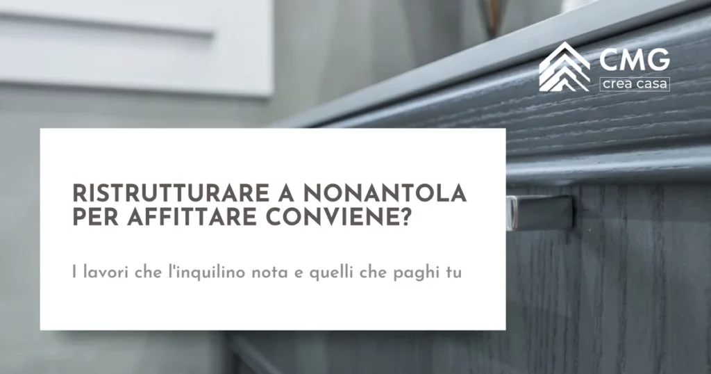 Ristrutturare casa a Nonantola per affittarla: quali lavori pesano sul canone - CMG Crea Casa