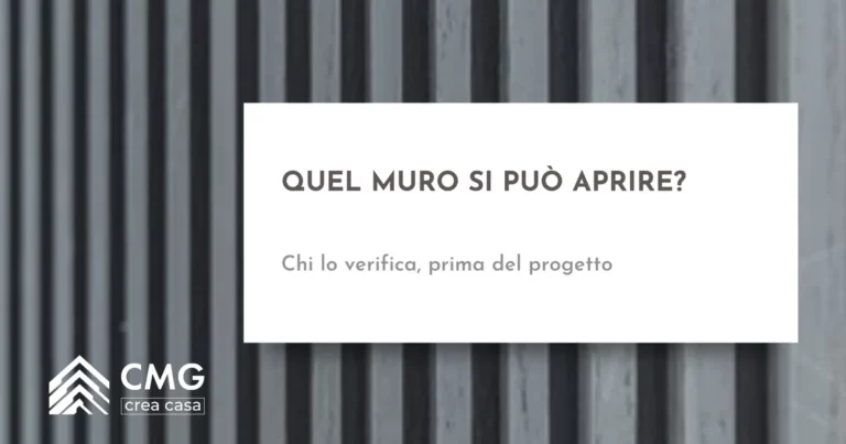 Come capire se un muro è portante: chi lo verifica e cosa chiedere - CMG Crea Casa