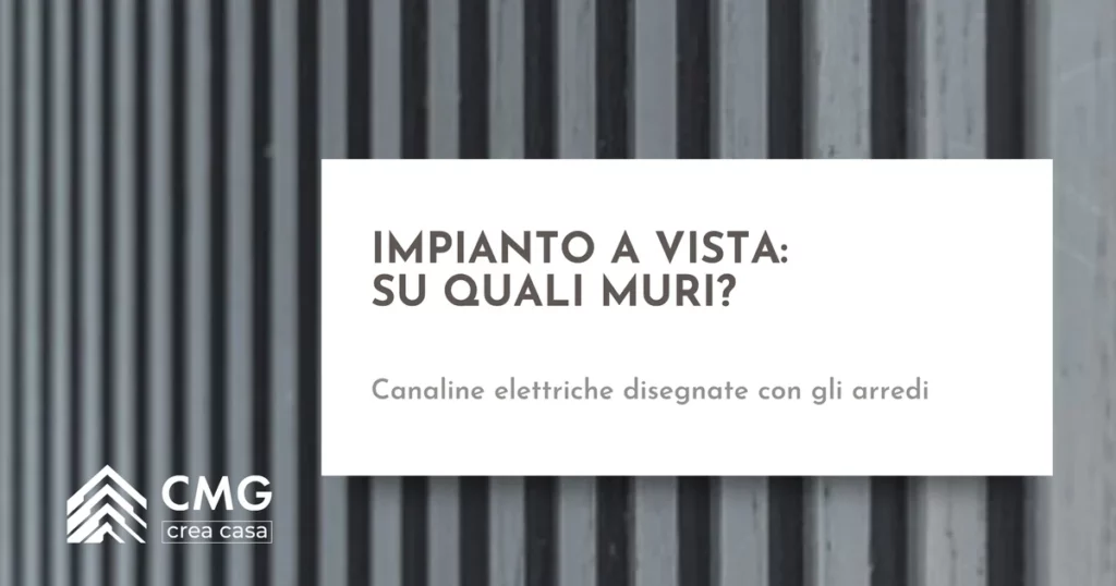 Impianto elettrico a vista con canaline: in quali stanze sceglierlo e come disegnare il percorso - CMG Crea Casa