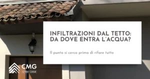 Infiltrazioni dal tetto: le possibili cause e come trovarle prima di rifare tutto - CMG Crea Casa