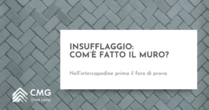 Insufflaggio intercapedine: le domande al tecnico per isolare un muro a cassa vuota - CMG Crea Casa
