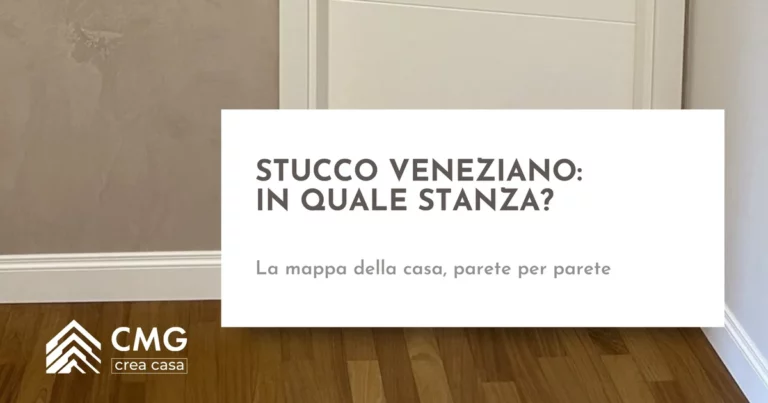 Stucco veneziano in casa: in quali stanze ha senso se ristrutturi - CMG Crea Casa