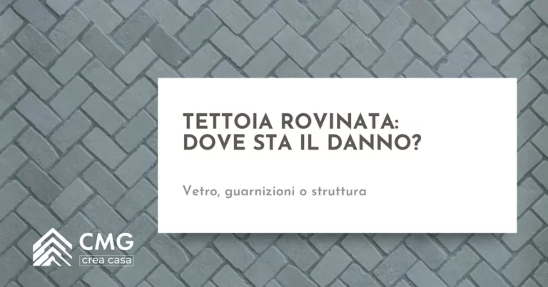 Tettoia in vetro rovinata: riparare o rifare? Come capirlo dai segni - CMG Crea Casa